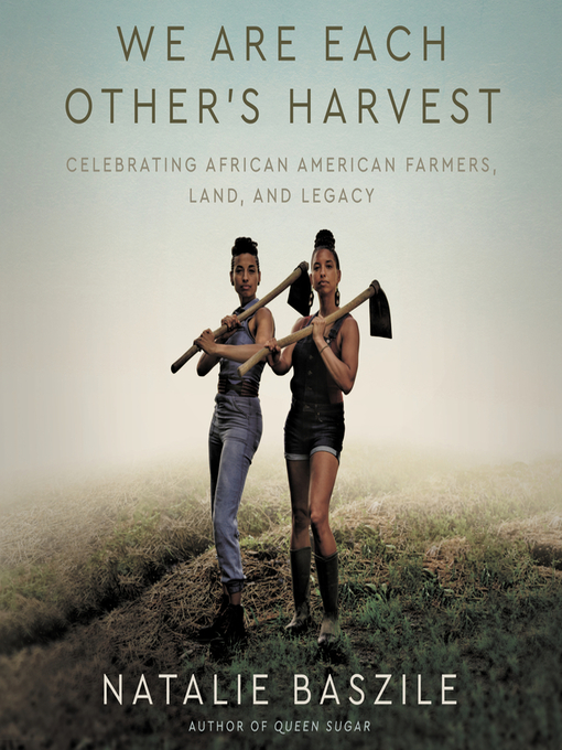 Title details for We Are Each Other's Harvest by Natalie Baszile - Available